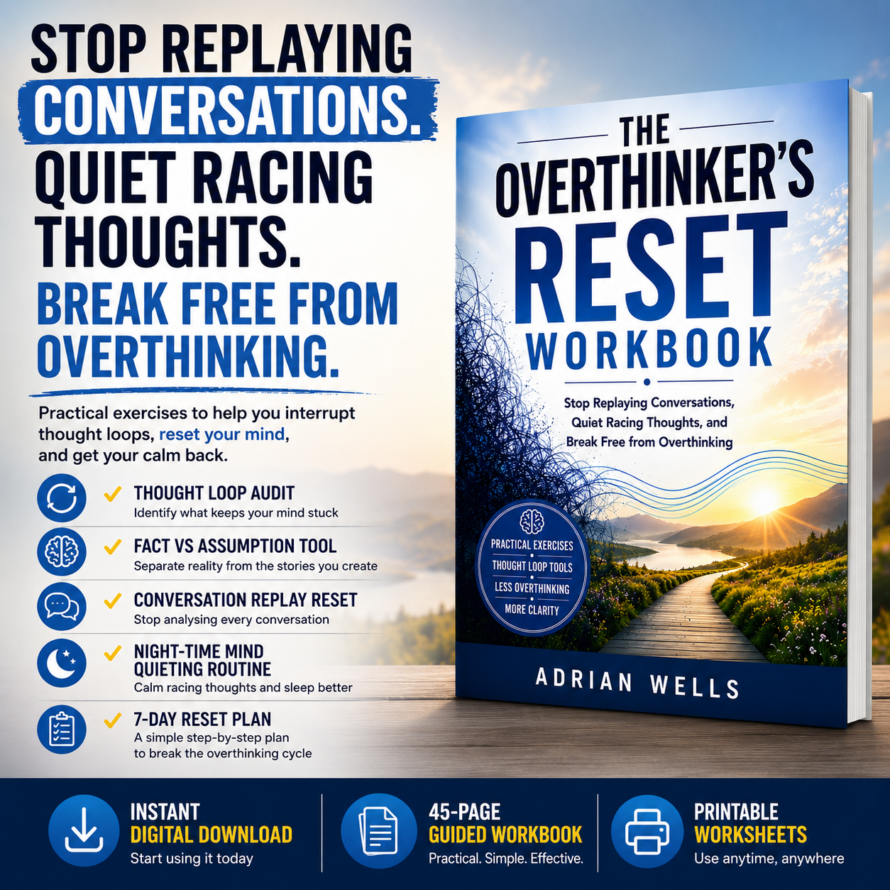 The Overthinker's Reset Workbook - Stop Replaying Conversations, Quiet Racing Thoughts, and Break Free from Overthinking
