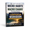Micro-Habits for Macro Change Companion Workbook